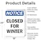 Signmission Closed For Winter, 18 in W x Rectangle, Aluminum OS-2PACK-NS-A-1824-V-10678 - alternate 7